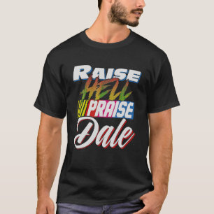 Erhebe die Hölle, preise Dale Retro Vintage T-Shir T-Shirt