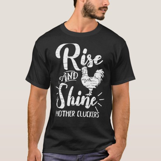 Erheben Sie sich und strahlen Sie Mutter Cluckers T-Shirt (Vorderseite)