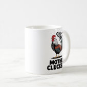Erhebt euch und strahlt, Mutter Cluckers Kaffeetasse (VorderseiteRechts)