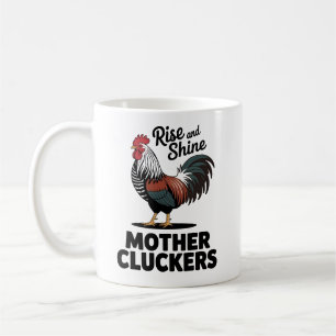 Erhebt euch und strahlt, Mutter Cluckers Kaffeetasse
