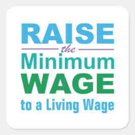 Erhöhen Sie den Mindestlohn auf einen Lebenslohn Quadratischer Aufkleber