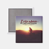 Erhöhen über meinen Umständen Magnet (Vorderseite/Rückseite)