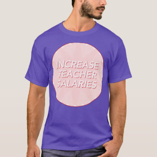 Erhöhung des Lehrergehalts Fair Pay for Teachers T-Shirt