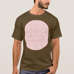 Erhöhung des Lehrergehalts Fair Pay for Teachers T-Shirt