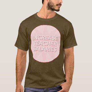 Erhöhung des Lehrergehalts Fair Pay for Teachers T-Shirt