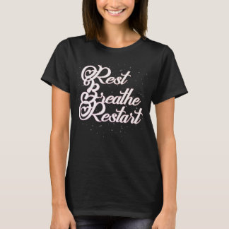 Erholung atmen Design neu starten T-Shirt
