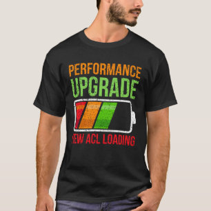 Erholung für das Laden von Knie-Ersatz-ACL-Operati T-Shirt