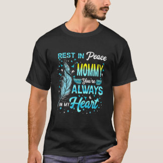 Erholung in Frieden meine Mama, du bist immer im H T-Shirt