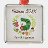 Eric Carle | Eine Welt des Wunders Ornament Aus Metall (Vorne)