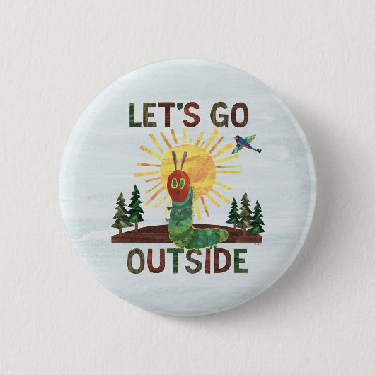 Eric Carle | Lass's Go Outside Button (Vorderseite)