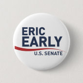 Eric Early für US Senate Button (Vorderseite)