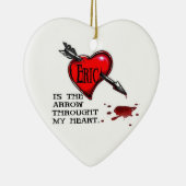 Eric ist der Pfeil durch mein Herz Keramik Ornament (Rechts)