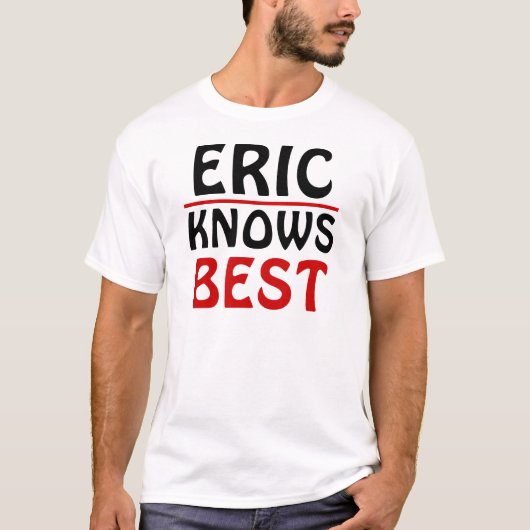 Eric Knows Best T-Shirt (Vorderseite)
