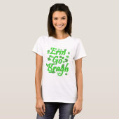 Erin gehen Bragh Kleid T-Shirt (Vorne ganz)