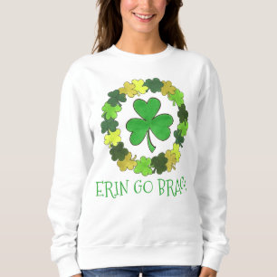 Erin Go Bragh Kleeblatt Saint Patrick's Day Sweatshirt