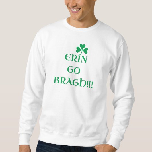 "ERIN GO BRAGH" Sweatshirt (Vorderseite)