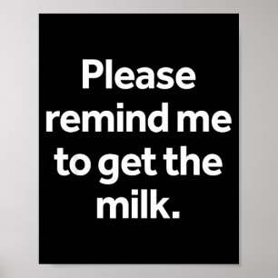 Erinnere daran, die Milch lustiges Meme Humor Eink Poster