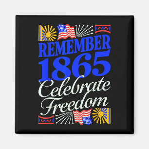 Erinnere dich an 1865 und feiere Juneteenth patrio Magnet