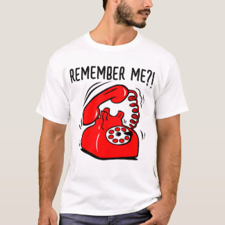 erinnere dich an mich?! Telefon T-Shirt