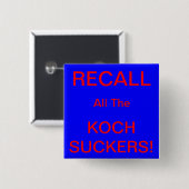 ERINNERN SIE ALLE KOCH-SUCKER! BUTTON (Vorne & Hinten)