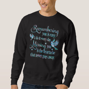 Erinnern Sie ist einfach, ich mache es jeden Tag V Sweatshirt