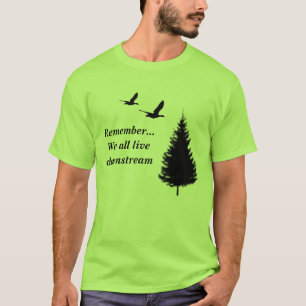 Erinnern Sie sich… Alle wir leben stromabwärts T-Shirt