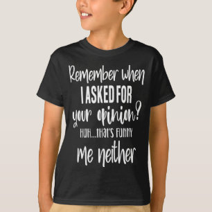 Erinnern Sie sich, als ich Ihre Zwiebel fragte, sa T-Shirt