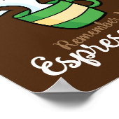 Erinnern Sie sich an den Espresso-Tag an mir Poster (Ecke)