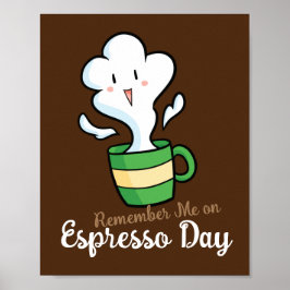 Erinnern Sie sich an den Espresso-Tag an mir Poster