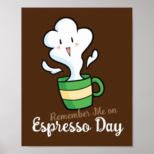 Erinnern Sie sich an den Espresso-Tag an mir Poster (Vorne)