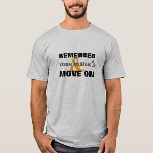 Erinnern Sie sich an Ihre Fehler T-Shirt (Vorderseite)