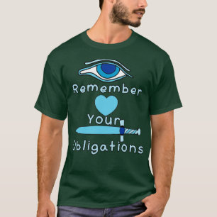 Erinnern Sie sich an Ihre Verpflichtungen Freimaur T-Shirt