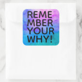 Erinnern Sie sich an Ihren Grund! Quadratischer Aufkleber (Tasche)