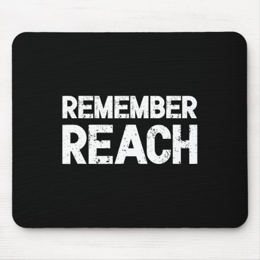 Erinnern Sie sich an Reach - Sentimentales Design Mousepad (Vorne)