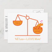 Erinnern Sie sich an Yell Less + L.O.V.E. Mehr! Postkarte (Vorne/Hinten)