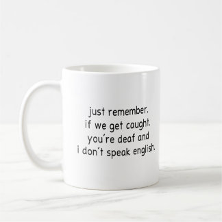 Erinnern Sie sich einfach daran. Wenn wir erwischt Kaffeetasse