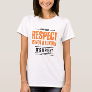 ERINNERN SIE SICH: Respekt ist kein Luxus-T-Shirt T-Shirt
