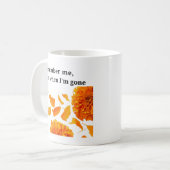 Erinnern Sie sich, selbst wenn ich weg bin Kaffeetasse (Vorderseite Links)