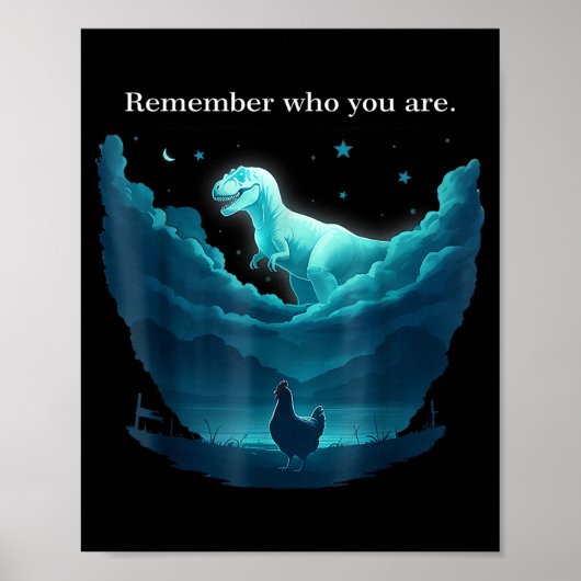 Erinnern Sie sich, wer Sie sind Dinosaurier-Huhn f Poster (Vorne)