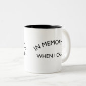 Erinnern, wenn ich mich kümmere| Sarcastische Quot Zweifarbige Tasse (VorderseiteRechts)