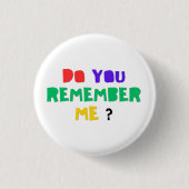 ERINNERST DU DICH AN MICH Acryl Druck Knopf Button (Vorderseite)