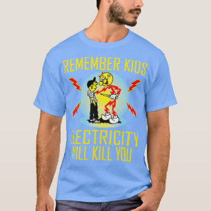 erinnert euch Kinder Strom wird euch töten gelb T-Shirt