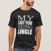 Erinnerung an mein letztes Jahr als Single im Neuj T-Shirt (Vorderseite)