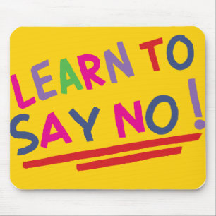 Erinnerung zum zu sagen nein mousepad