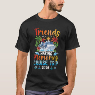 Erinnerungen Schaffen Freunde Kreuzfahrt 2026 Freu T-Shirt