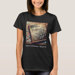 "Erinnerungen sind wichtig" Alzheimer-Bewusstsein  T-Shirt