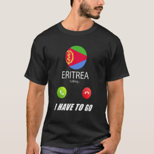 Eritrea-Flagge Souvenir Eritrea Ruft An Ist Anrufe T-Shirt