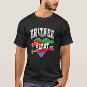 Eritrea für immer im Herzen mit der Flagge von Eri T-Shirt