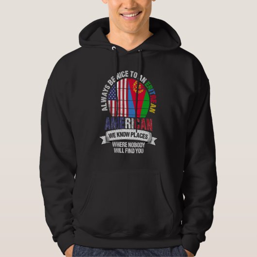 Eritrean American We know Places where Eritrea Fla Hoodie (Vorderseite)