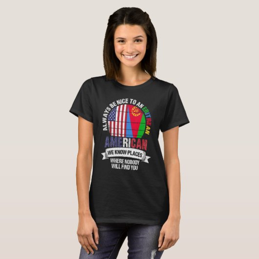 Eritrean American We know Places where Eritrea Fla T-Shirt (Vorne ganz)